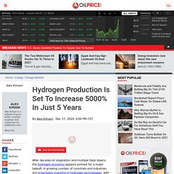 Hydrogen Production Is Set To Increase 5000% In Just 5 Years