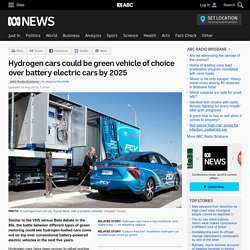 Hydrogen cars could be green vehicle of choice over battery electric cars by 2025