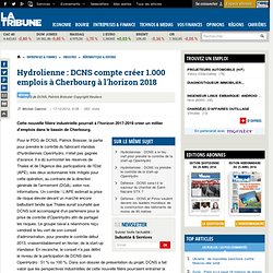 Hydrolienne : DCNS compte créer 1.000 emplois à Cherbourg à l'horizon 2018