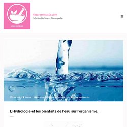 L'Hydrologie et les bienfaits de l'eau sur l'organisme. — Naturaromatik.com