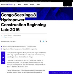 Congo Sees Inga 3 Hydropower Construction Beginning Late 2016