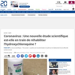 Coronavirus : Une nouvelle étude scientifique est-elle en train de réhabiliter l’hydroxychloroquine ?...