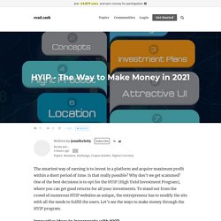HYIP - The Way to Make Money in 2021