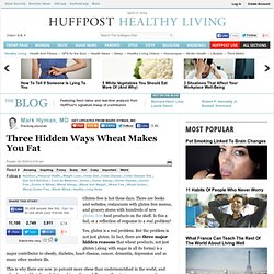 Three Hidden Ways Wheat Makes You Fat - The Huffington Post