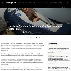 Hyperbaric Chamber for Athletes: Why Sportspersons Opt for HBOT? - The Pulp LIst