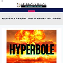 Hyperbole: A Complete Guide for Students and Teachers that will blow your mind