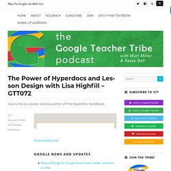 The Power of Hyperdocs and Lesson Design with Lisa Highfill - GTT072 - Google Teacher Tribe Podcast