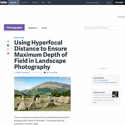 Using Hyperfocal Distance to Ensure Maximum Depth of Field in Landscape Photography