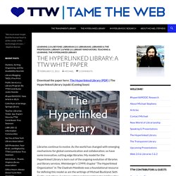 The Hyperlinked Library: A TTW White Paper
