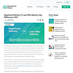 Hyperlocal Delivery Vs Last-Mile Delivery: Key Differences 2021
