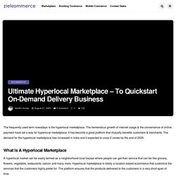 How to Build Hyperlocal Marketplace Website to Quickstart On Demand Delivery Business
