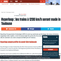 Hyperloop : les trains à 1200 km/h seront made in Toulouse