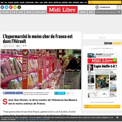 L'hypermarché le moins cher de France est dans l'Hérault