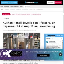 Auchan Retail dévoile son lifestore, un hypermarché disruptif, au Luxembourg