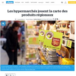 Les hypermarchés jouent la carte des produits régionaux