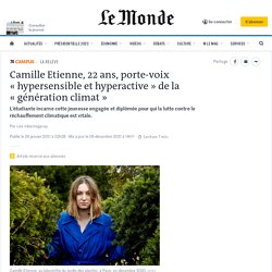 Camille Etienne, 22 ans, porte-voix « hypersensible et hyperactive » de la « génération climat »