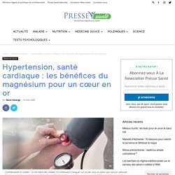 Hypertension, santé cardiaque : les bénéfices du magnésium pour un cœur en or