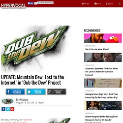 Dub the Dew Update: Mountain Dew 'Lost to the Internet'