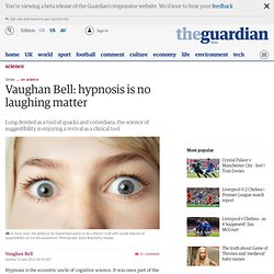 Vaughan Bell: hypnosis is no laughing matter