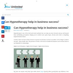 Can Hypnotherapy help in business success?