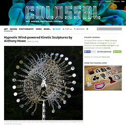Hypnotic Wind-powered Kinetic Sculptures by Anthony Howe