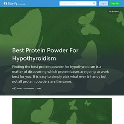 Best Protein Powder For Hypothyroidism (with images) · justjillin