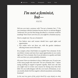 I’m not a feminist, but—