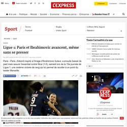 Ligue 1: Paris et Ibrahimovic avancent, même sans se presser