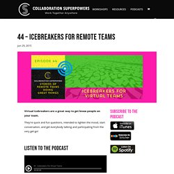 44 - Icebreakers For Remote Teams - Collaboration Superpowers