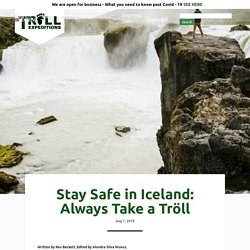 Stay Safe in Iceland: Always Take a Tröll - Tröll Expeditions