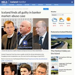 Iceland finds all guilty in banker market-abuse case