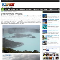 Blue Lagoon, Iceland - Travel Guide ~ Tourist Destinations