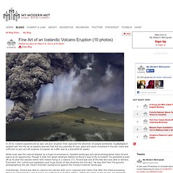 Fine Art of an Icelandic Volcano Eruption (10 photos)