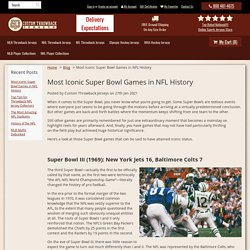 Most Iconic Super Bowl Games in NFL History