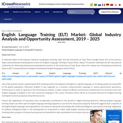 English Language Training (ELT) Market: Global Industry Analysis a2019 – 2025