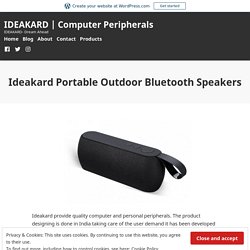 Ideakard Portable Outdoor Bluetooth Speakers – IDEAKARD