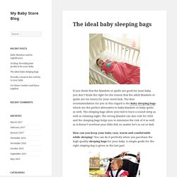 The ideal baby sleeping bags - My Baby Store Blog