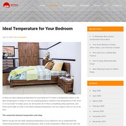 Ideal Sleep Temperature for Your Bedroom