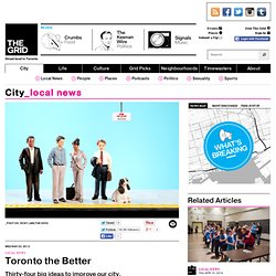 34 Big Ideas to Make Toronto Better