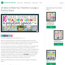10 Ideas to Make Your Teachers' Lounge a Positive Space