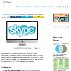 50 Ideas For Using Skype In Your Classroom