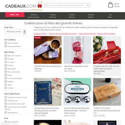 Idée cadeau fête des grand-mères 2019 - CADEAUX.COM