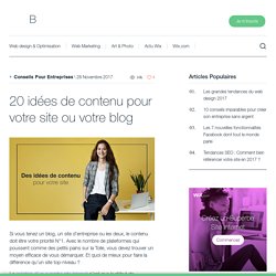 20 idées de contenu pour votre site ou votre blog