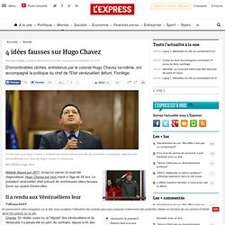 4 idées fausses sur Hugo Chavez