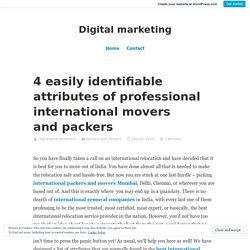 4 easily identifiable attributes of professional international movers and packers – Digital marketing