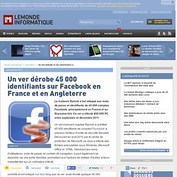 Un ver dérobe 45 000 identifiants sur Facebook en France et en Angleterre