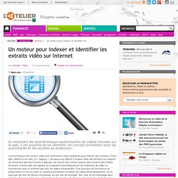 Un moteur pour indexer et identifier les extraits vidéo sur Inte