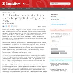 EUREKALERT 14/08/19 Study identifies characteristics of Lyme disease hospital patients in England and Wales