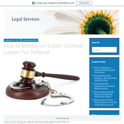 How to Identify an Expert Criminal Lawyer For Defense