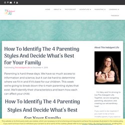 How To Identify The 4 Parenting Styles and Decide What's Best